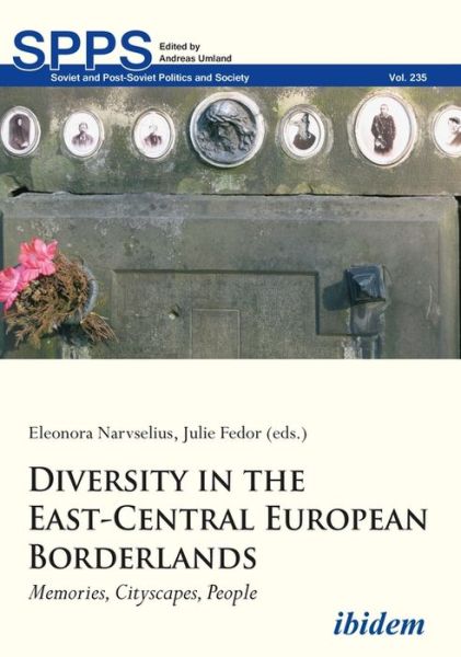 Cover for Eleonora Narvselius · Diversity in the East-Central European Borderlands: Memories, Cityscapes, People - Soviet and Post-Soviet Politics and Society (Paperback Book) [New edition] (2021)