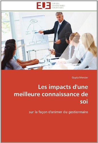 Cover for Guyta Mercier · Les Impacts D'une Meilleure Connaissance De Soi: Sur La Façon D'animer Du Gestionnaire (Paperback Book) [French edition] (2018)