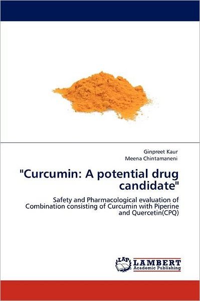 Cover for Meena Chintamaneni · &quot;Curcumin: a Potential Drug Candidate&quot;: Safety and Pharmacological Evaluation of Combination Consisting of Curcumin with Piperine and Quercetin (Cpq) (Pocketbok) (2011)