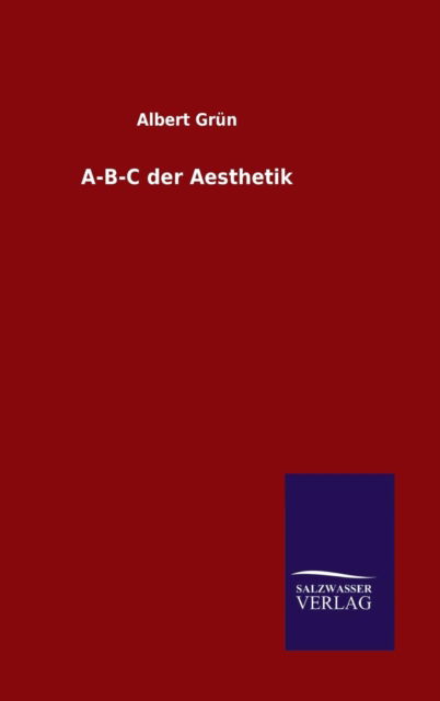 Cover for Grün · A-B-C der Aesthetik (Buch) (2016)