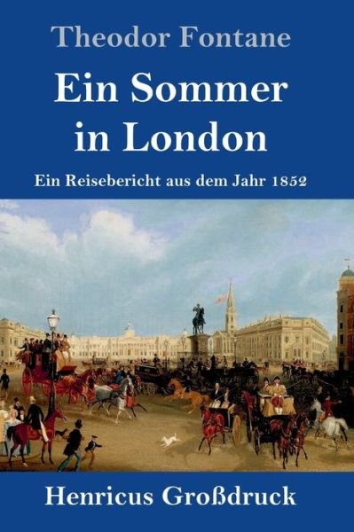 Cover for Theodor Fontane · Ein Sommer in London (Grossdruck) (Gebundenes Buch) (2019)