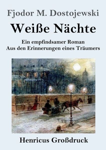 Cover for Fjodor M Dostojewski · Weisse Nachte (Grossdruck) (Pocketbok) (2019)