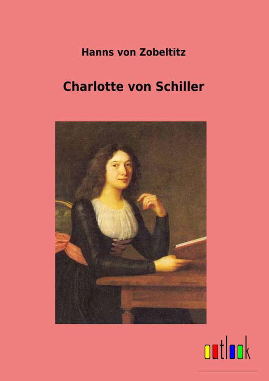 Cover for Zobeltitz · Charlotte von Schiller (Buch)