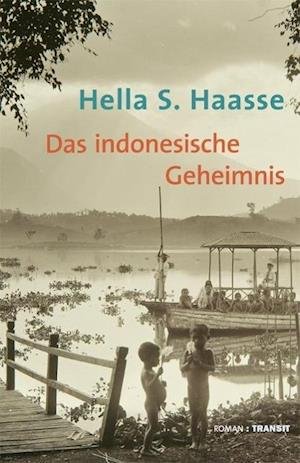 Das indonesische Geheimnis - Hella S Haasse - Książki - Transit Buchverlag GmbH - 9783887473235 - 1 września 2015
