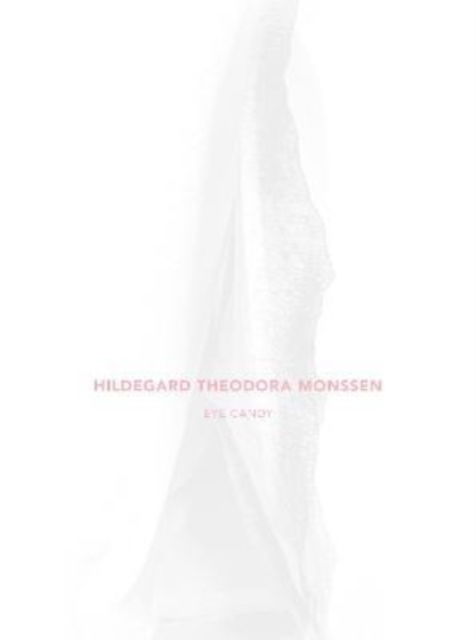 Eye Candy: Sex Sells - Hildegard Theodora Monssen - Books - Seltmann Publishers GmbH - 9783949070235 - October 31, 2022