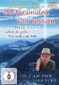 Said Sefo · Die Pyramiden von Bosnien. Mitten in Europa stehen die größten Pyramiden der Welt (DVD) (2013)