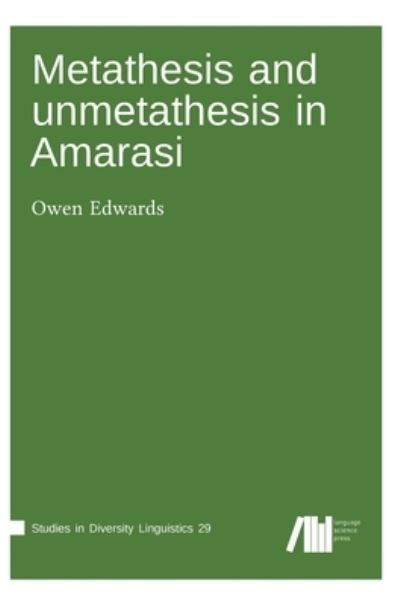 Cover for Owen Edwards · Metathesis and unmetathesis in Amarasi (Hardcover Book) (2020)