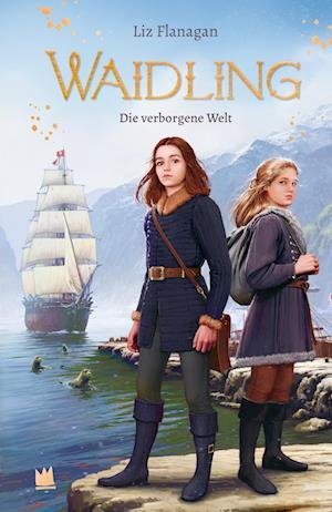Cover for Liz Flanagan · Waidling 3: Die Verborgene Welt (Book)