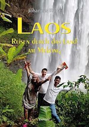 Cover for Johannes Kunz · Laos – Reisen durch das Land am Mekong (Book) (2022)