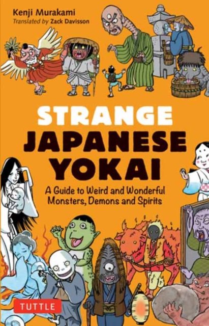 Cover for Kenji Murakami · Strange Japanese Yokai: A Guide to Weird and Wonderful Monsters, Demons and Spirits (Paperback Book) (2023)
