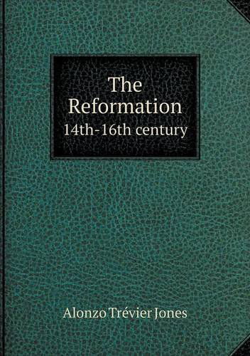 Cover for Alonzo Trévier Jones · The Reformation 14th-16th Century (Pocketbok) (2013)