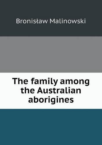 Cover for Bronislaw Malinowski · The Family Among the Australian Aborigines (Paperback Book) (2013)