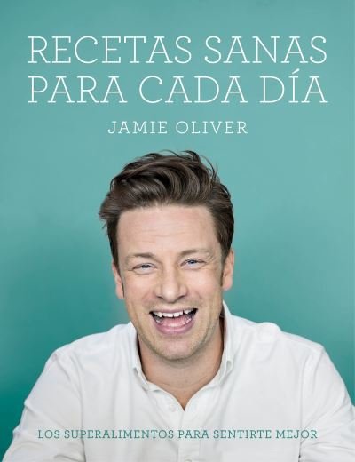 Cover for Jamie Oliver · Recetas sanas para cada dia / Everyday superfood (Hardcover bog) (2016)