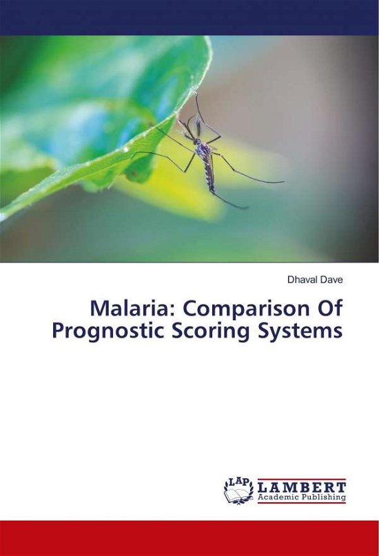 Malaria: Comparison Of Prognostic - Dave - Livres -  - 9786137461235 - 
