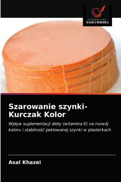 Cover for Asal Khazei · Szarowanie szynki-Kurczak Kolor (Paperback Book) (2020)