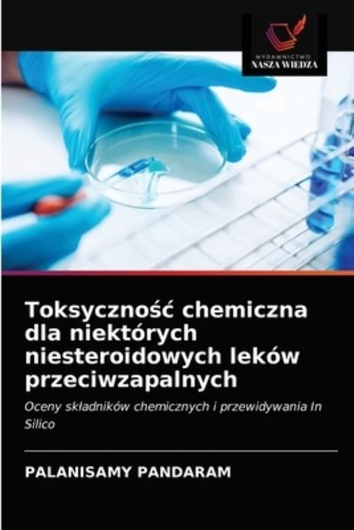 Cover for Palanisamy Pandaram · Toksyczno?c chemiczna dla niektorych niesteroidowych lekow przeciwzapalnych (Paperback Book) (2021)