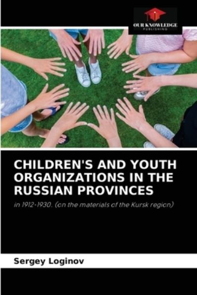 Cover for Sergey Loginov · Children's and Youth Organizations in the Russian Provinces (Paperback Book) (2021)