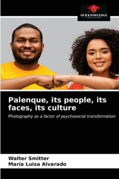 Cover for Walter Smitter · Palenque, its people, its faces, its culture (Paperback Book) (2021)