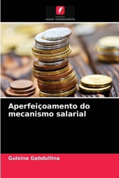 Cover for Gulsina Gabdullina · Aperfeicoamento do mecanismo salarial (Paperback Book) (2021)
