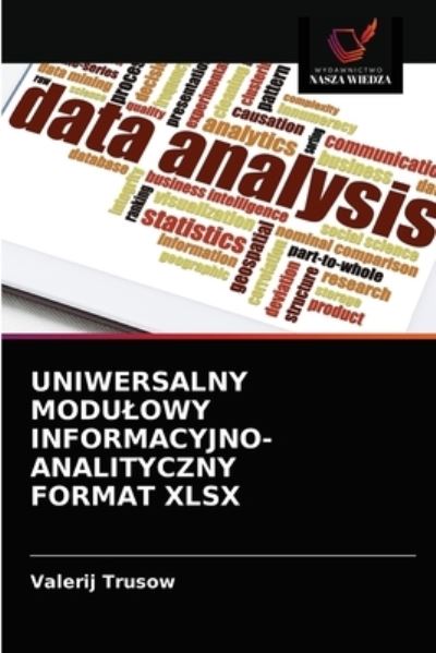 Cover for Valerij Trusow · Uniwersalny Modulowy Informacyjno-Analityczny Format Xlsx (Paperback Book) (2021)
