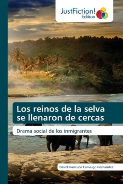 Cover for David Francisco Camargo Hernandez · Los reinos de la selva se llenaron de cercas (Paperback Book) (2021)