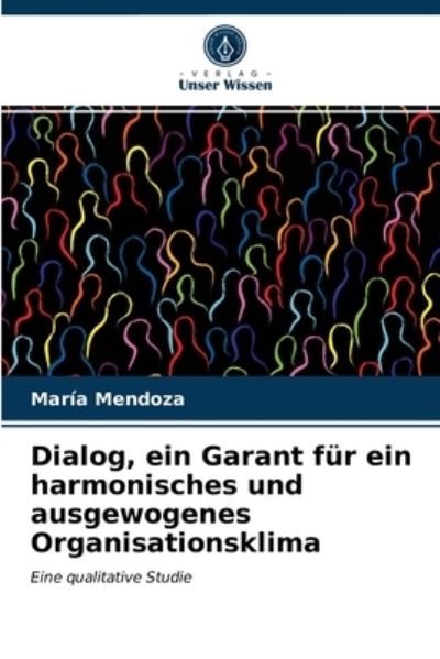 Cover for Maria Mendoza · Dialog, ein Garant fur ein harmonisches und ausgewogenes Organisationsklima (Paperback Book) (2021)