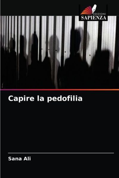 Cover for Sana Ali · Capire la pedofilia (Paperback Book) (2021)