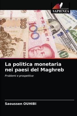 Cover for Saoussen Ouhibi · La politica monetaria nei paesi del Maghreb (Pocketbok) (2021)