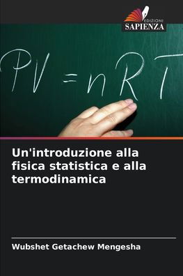 Cover for Wubshet Getachew Mengesha · Un'introduzione alla fisica statistica e alla termodinamica (Paperback Book) (2021)