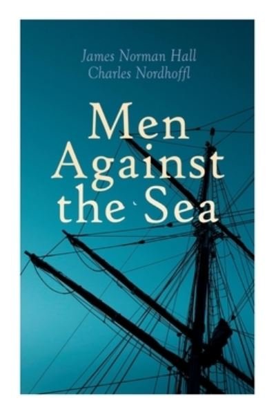 Cover for James Norman Hall · Men Against the Sea (Bok) (2022)