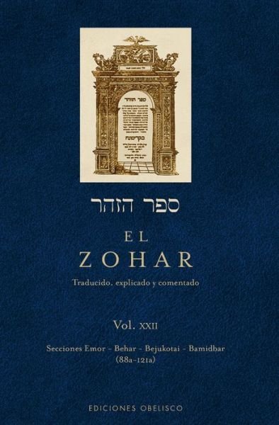 Cover for Varios · El Zohar. Traducido Explicado Y Comentado / Vol. Xxii / Pd. (Innbunden bok) (2017)