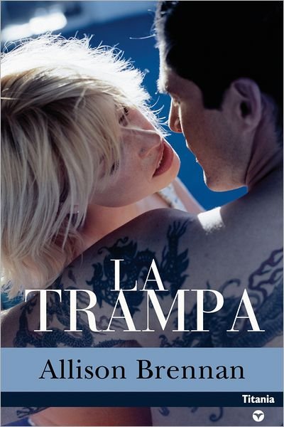 Cover for Allison Brennan · La Trampa (Titania Contemporanea) (Spanish Edition) (Paperback Book) [Spanish, Tra edition] (2008)