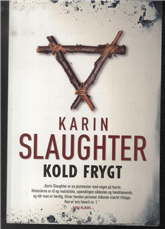 Cover for Karin Slaughter · Kold frygt (Hæftet bog) [1. udgave] [Indbundet] (2013)