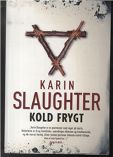 Cover for Karin Slaughter · Kold frygt (Sewn Spine Book) [1st edition] [Indbundet] (2013)