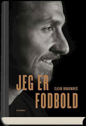 Cover for Zlatan Ibrahimovic · Jeg er fodbold (Bound Book) [1.º edición] (2018)