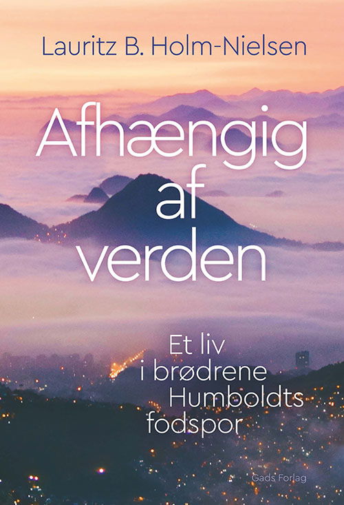 Lauritz B. Holm-Nielsen · Afhængig af verden (Bound Book) [1.º edición] (2023)