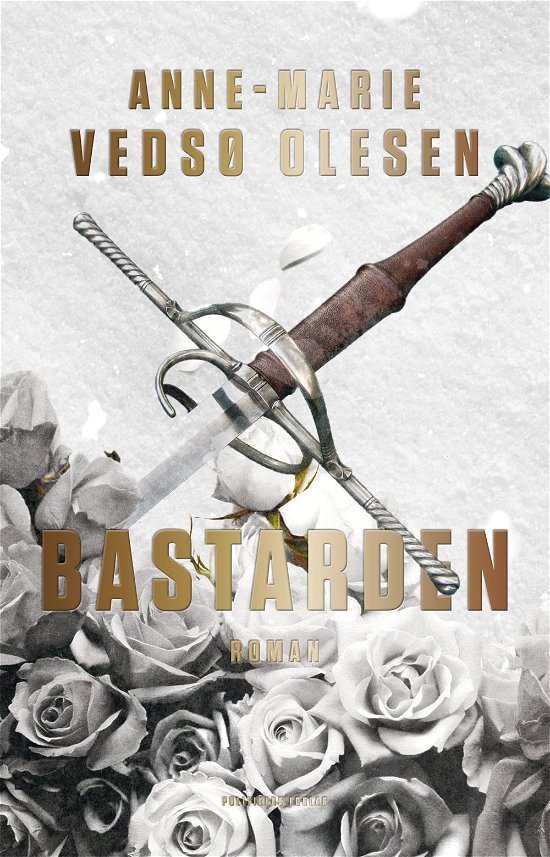 Cover for Anne-Marie Vedsø Olesen · Bastarden (Bound Book) [1. Painos] [Indbundet] (2015)