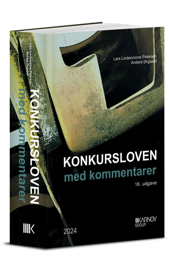 Anders Ørgaard; Lars Lindencrone Petersen · Konkursloven (Hardcover Book) [16. wydanie] (2024)