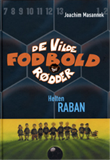 Cover for Joachim Masannek · De vilde fodboldrødder: Helten Raban (6) (Gebundesens Buch) [1. Ausgabe] [Indbundet] (2006)