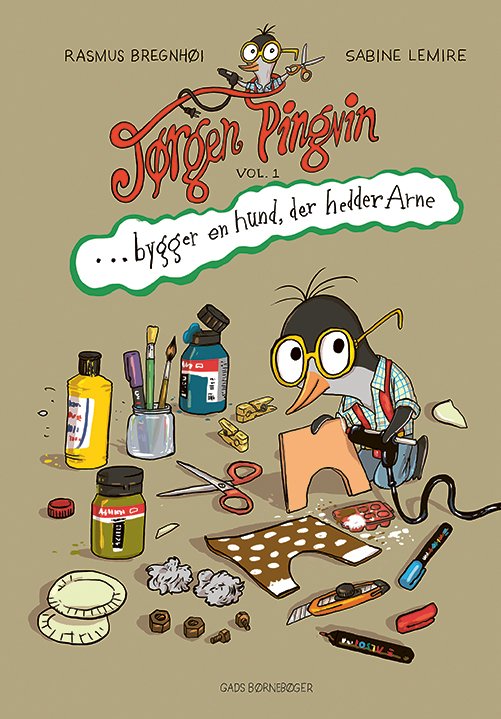 Cover for Sabine Lemire · Jørgen Pingvin: Jørgen Pingvin bygger en hund, der hedder Arne (Bound Book) [1st edition] (2022)