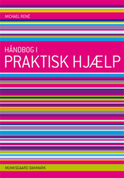 De stribede håndbøger: Håndbog i praktisk hjælp - Michael René - Böcker - Gyldendal - 9788762810235 - 30 augusti 2010