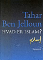 Cover for Tahar Ben Jelloun · Hvad er islam? (Hæftet bog) [1. udgave] (2005)