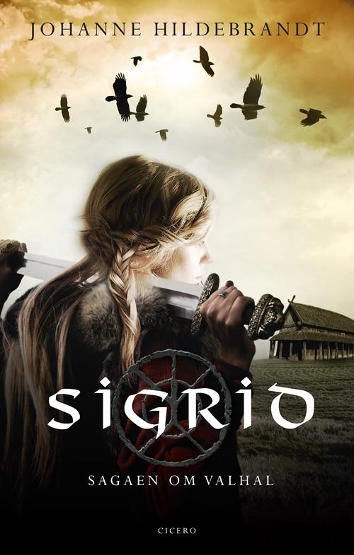 Sagaen om Valhal: Sigrid - Johanne Hildebrandt - Livros - Cicero - 9788763839235 - 6 de novembro de 2015