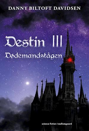 Cover for Danny Biltoft Davidsen · Destin III: Dødemandstågen (Sewn Spine Book) [1. wydanie] (2021)