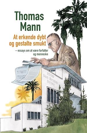 At erkende dybt og gestalte smukt - Thomas Mann - Bøger - Forlaget Multivers - 9788779175235 - 2. september 2022