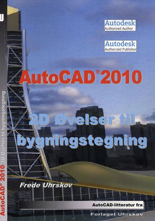Cover for Frede Uhrskov · AutoCAD 2010 2D øvelser til bygningstegning (Paperback Book) [1st edition] (2009)