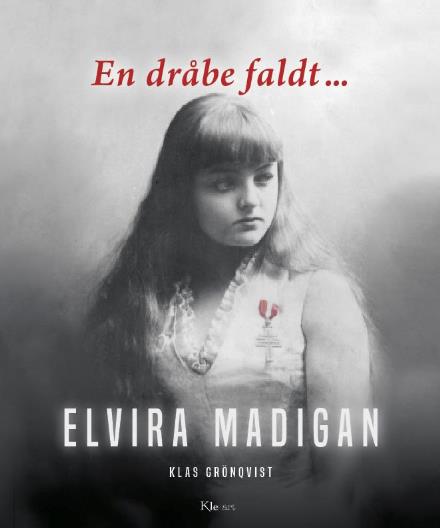 En dråbe faldt ... Elvira Madigan - Klas Grönqvist - Livros - kleart - 9788792750235 - 11 de abril de 2017