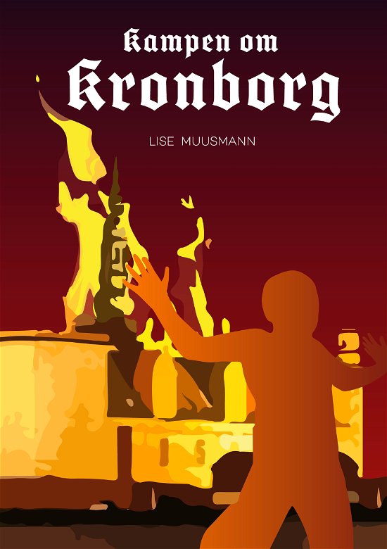 Kampen om Kronborg - Lise Muusmann - Bücher - Fuzzy Press - 9788793203235 - 20. Januar 2017