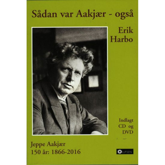 Cover for Erik Harbo · Sådan Var Aakjær - Også (Buch/DVD/CD) (2016)
