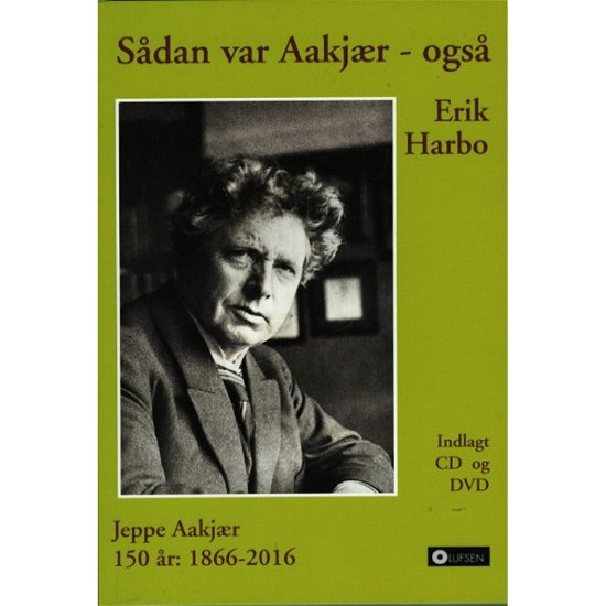 Cover for Erik Harbo · Sådan Var Aakjær - Også (Livro/DVD/CD) (2016)